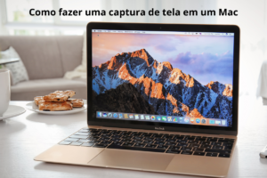 Como fazer uma captura de tela em um Mac